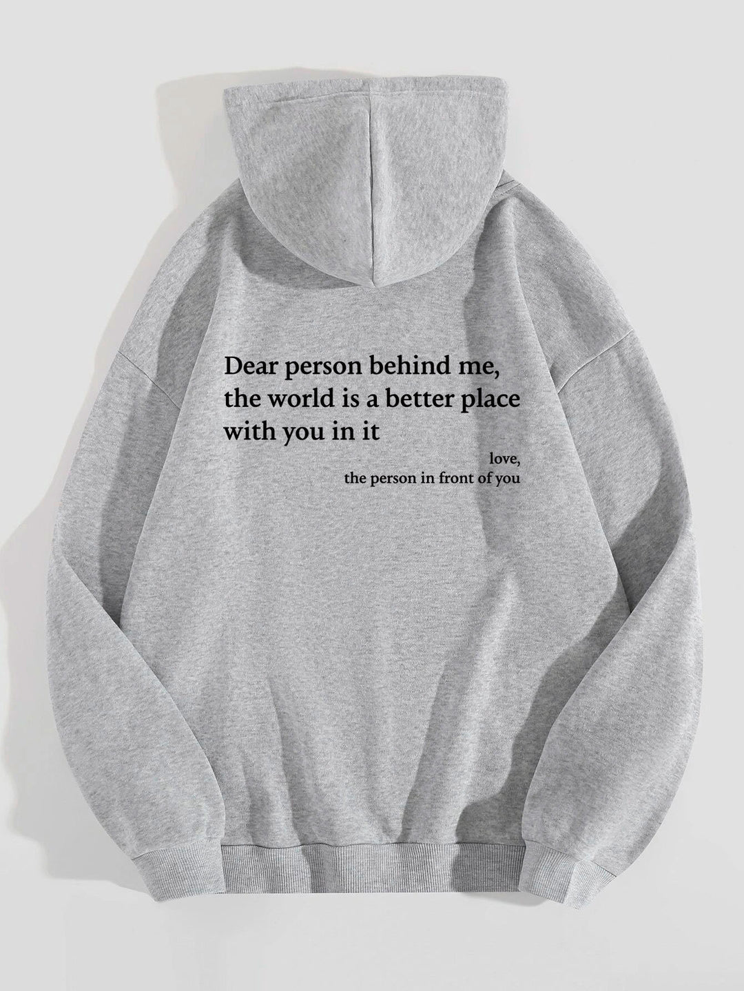 Dear PersonBehind Me, the World Is A Better Place, with You In It, love, the Person In Front Of You Hoodie