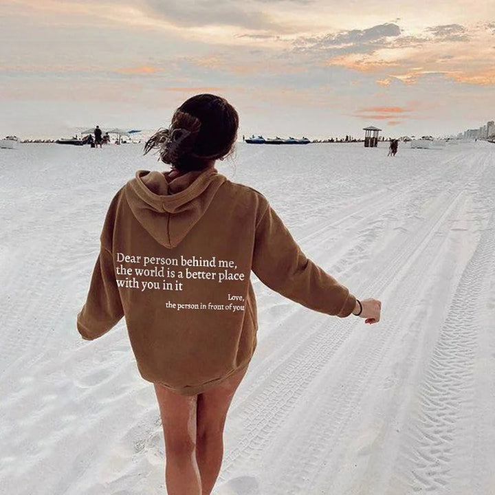 Dear PersonBehind Me, the World Is A Better Place, with You In It, love, the Person In Front Of You Hoodie