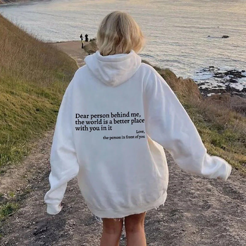 Dear PersonBehind Me, the World Is A Better Place, with You In It, love, the Person In Front Of You Hoodie