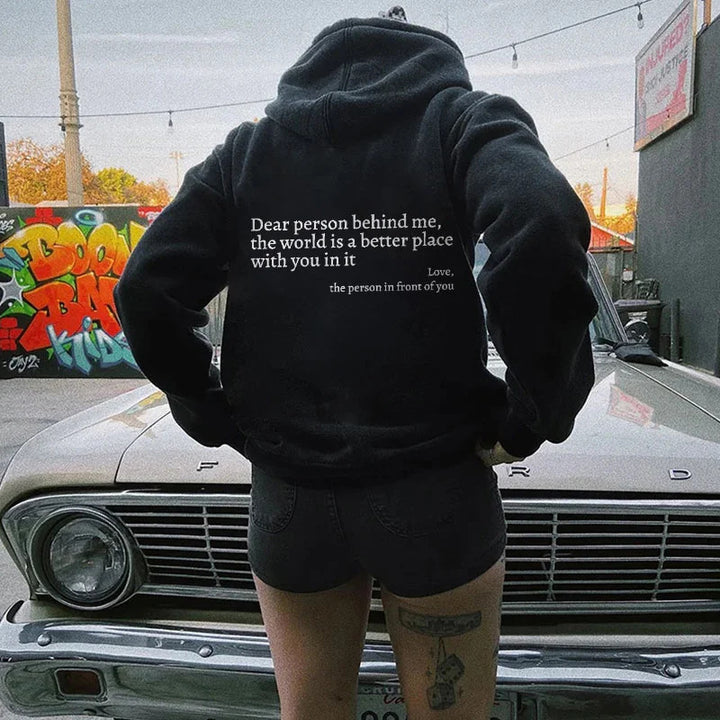 Dear PersonBehind Me, the World Is A Better Place, with You In It, love, the Person In Front Of You Hoodie