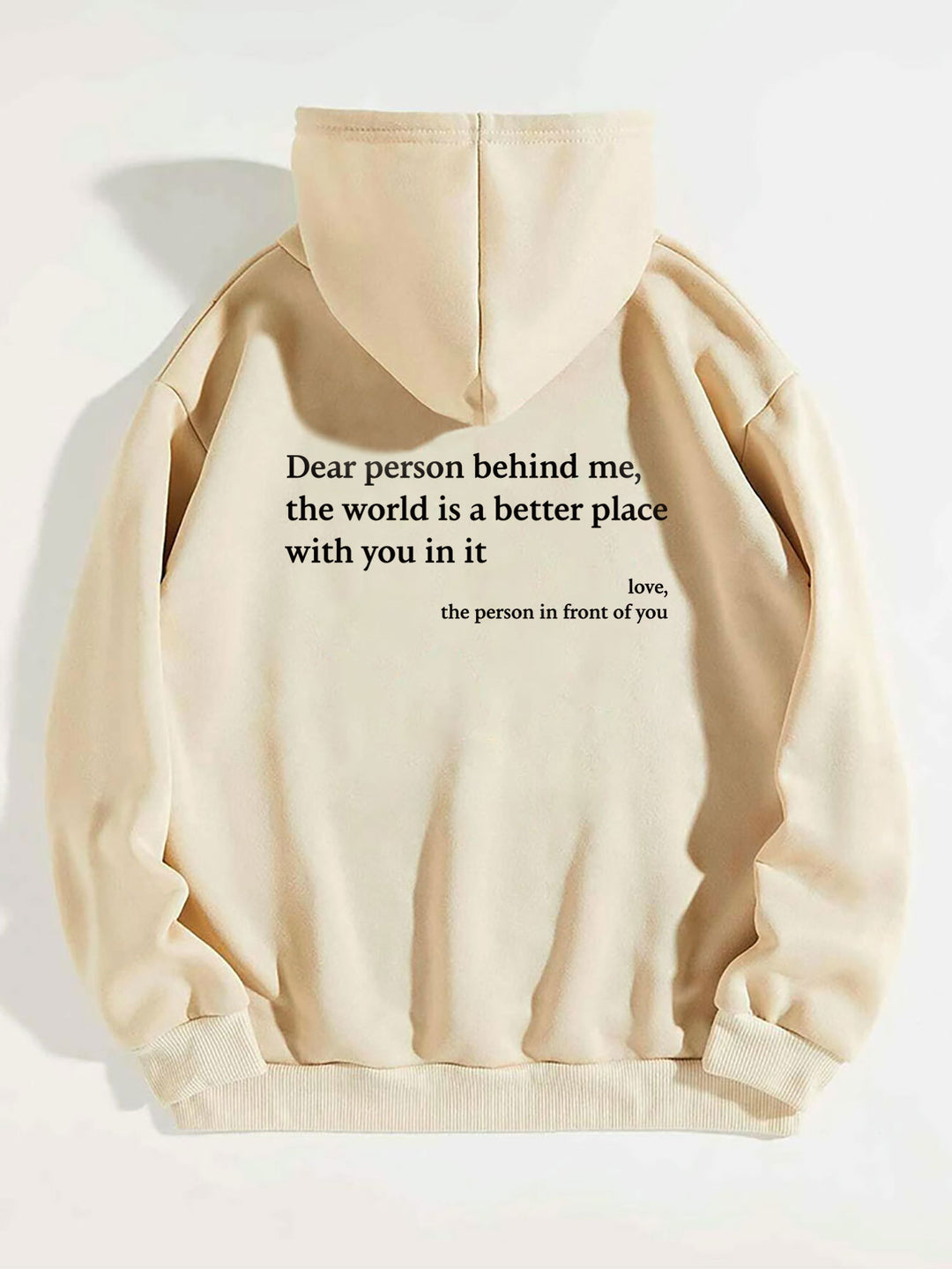 Dear PersonBehind Me, the World Is A Better Place, with You In It, love, the Person In Front Of You Hoodie