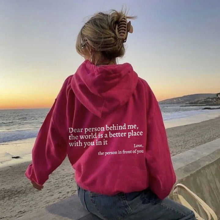 Dear PersonBehind Me, the World Is A Better Place, with You In It, love, the Person In Front Of You Hoodie