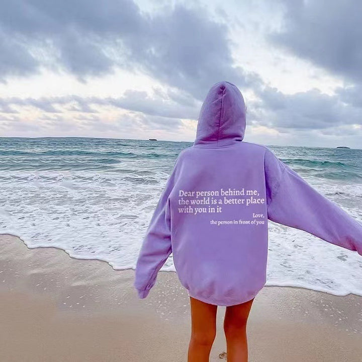 Dear PersonBehind Me, the World Is A Better Place, with You In It, love, the Person In Front Of You Hoodie